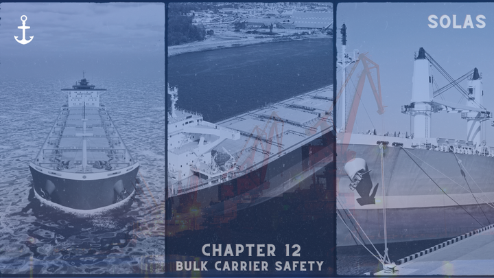 Decoding SOLAS Chapter 12: The Key to Bulk Carrier Safety